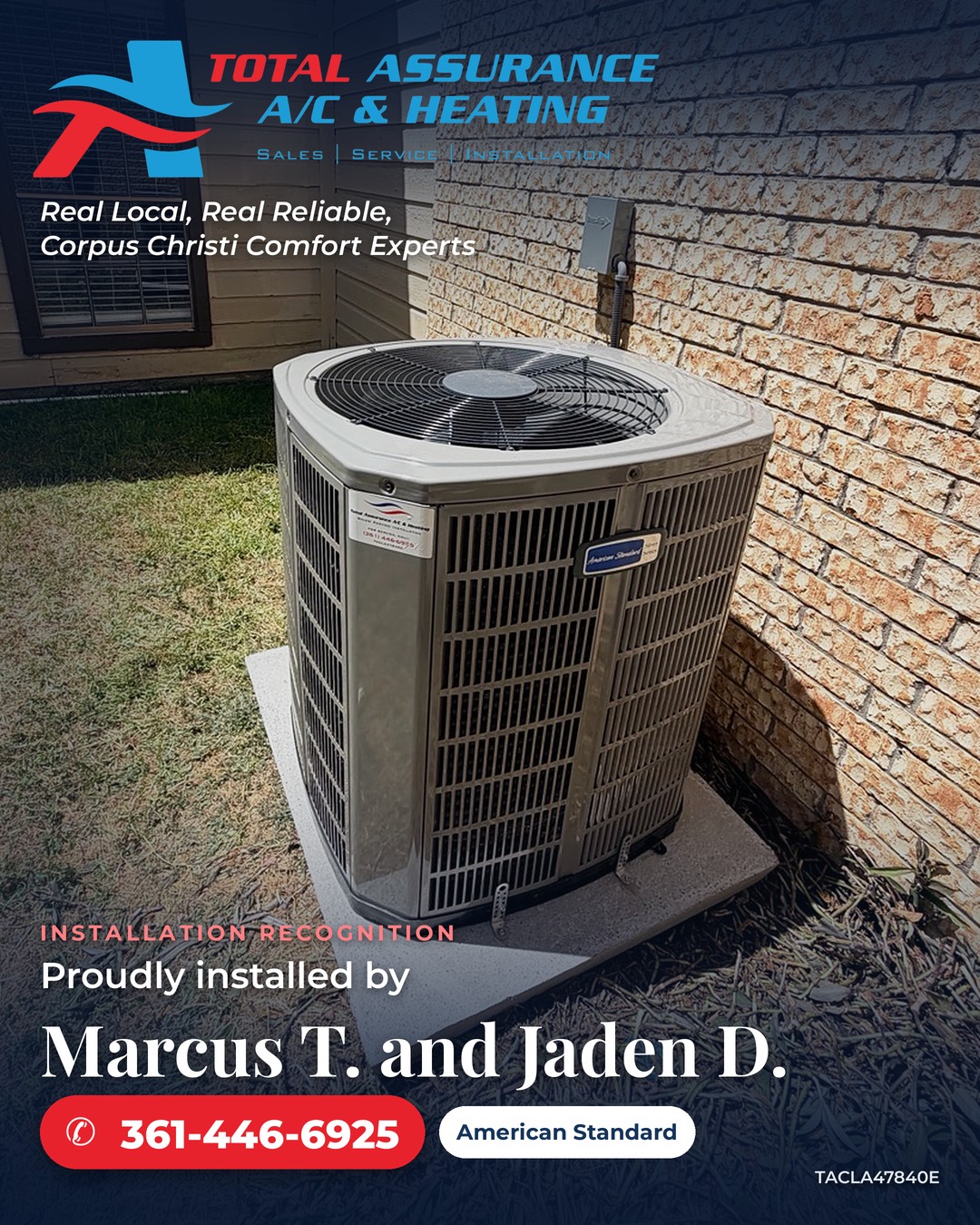 Installation recognition: a new American Standard outdoor unit on a concrete pad beside a brick wall, proudly installed by Marcus T. and Jaden D. Total Assurance A/C & Heating, 361-446-6925.